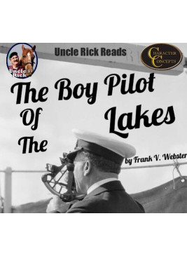 Uncle Rick Reads Boy Pilot of the Lakes [Audio download]