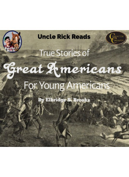 The True Story of Great Americans for Young Americans [Audio download]