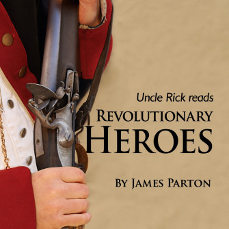 Uncle Rick Reads Revolutionary Heroes [Audio download]