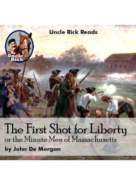 The First Shot for Liberty or The Minutemen of Massachusetts [Audio download]
