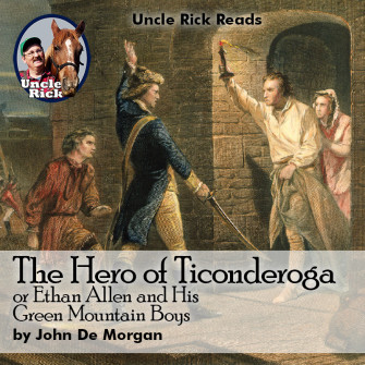 The Hero of Ticonderoga Or Ethan Allen and His Green Mountain Boys [Audio download]