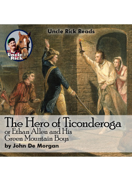 The Hero of Ticonderoga Or Ethan Allen and His Green Mountain Boys [Audio download]