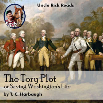 The Tory Plot Or, Saving Washington’s Life [Audio download]