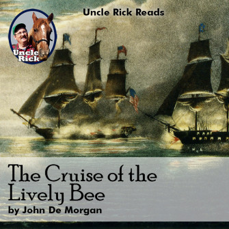 The Cruise of the Lively Bee Or A Boy’s Adventure in the War of 1812 [Audio download]