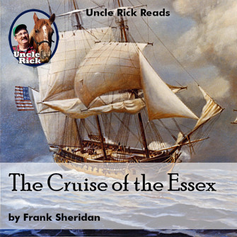 The Cruise of the Essex Or, Making the Stars and Stripes Respected [Audio download]