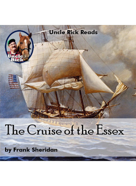 The Cruise of the Essex Or, Making the Stars and Stripes Respected [Audio download]
