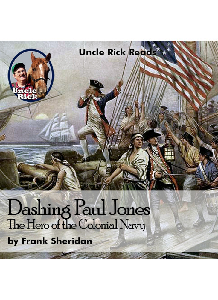 Dashing Paul Jones, The Hero of the Colonial Navy [Audio download]