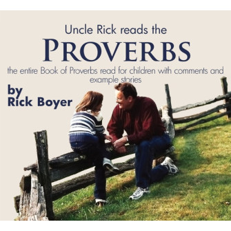 Uncle Rick reads the Book of Proverbs 1-15 [Audio download]