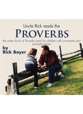 Uncle Rick reads the Book of Proverbs 1-15 [Audio download]