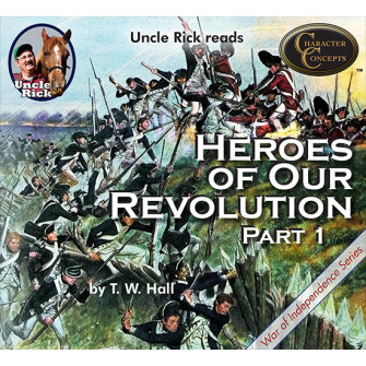 Uncle Rick reads Heroes of Our Revolution Vol. 1 [Audio download]