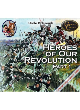 Uncle Rick reads Heroes of Our Revolution Vol. 1 [Audio download]