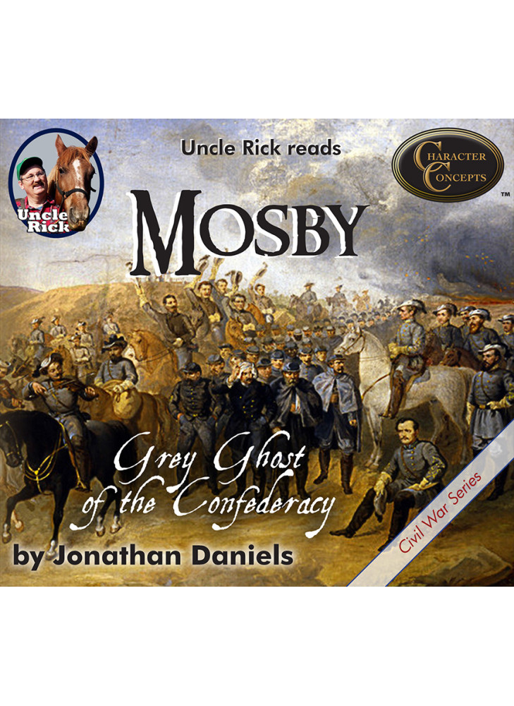 Uncle Rick reads Mosby: Grey Ghost of the Confederacy [Audio download]