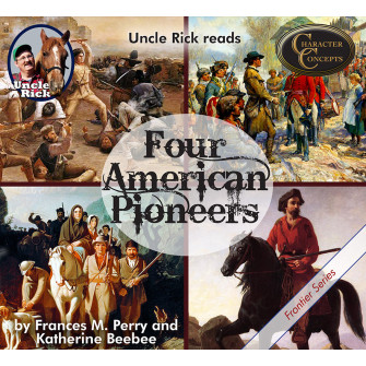 Uncle Rick reads Four American Pioneers [Audio download]