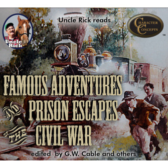 Uncle Rick reads Famous Adventures and Prison Escapes of the Civil War [Audio download]