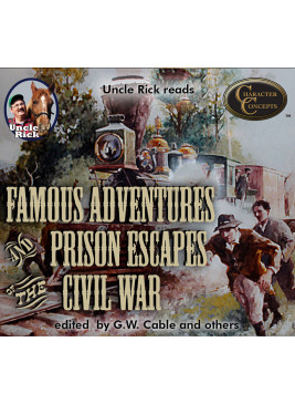 Uncle Rick reads Famous Adventures and Prison Escapes of the Civil War [Audio download]