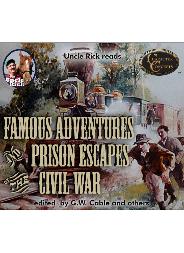 Uncle Rick reads Famous Adventures and Prison Escapes of the Civil War [Audio download]