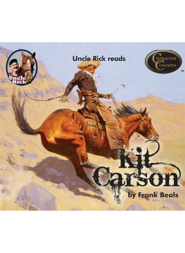 Uncle Rick reads Kit Carson by Frank Beals [Audio download]