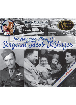 Uncle Rick reads The Amazing Story of Sgt. Jake DeShazer [Audio download]