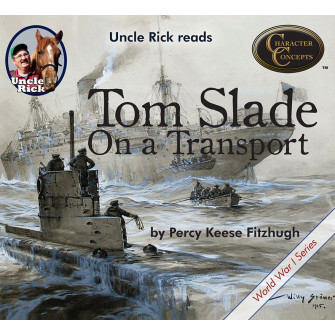 Uncle Rick reads Tom Slade on a Transport [Audio download]