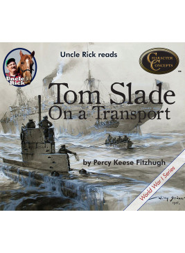 Uncle Rick reads Tom Slade on a Transport [Audio download]