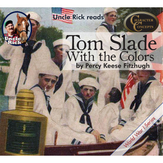 Uncle Rick reads Tom Slade with the Colors - WWI Adventure [Audio download]