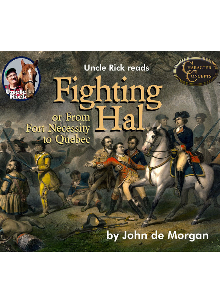 Uncle Rick reads Fighting Hal or From Fort Necessity to Quebec [Audio download]