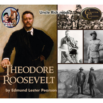 Uncle Rick reads Theodore Roosevelt [Audio download]