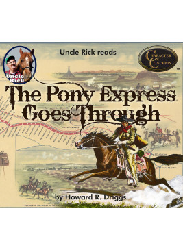 Uncle Rick reads The Pony Express Goes Through by Howard R. Driggs [Audio download]