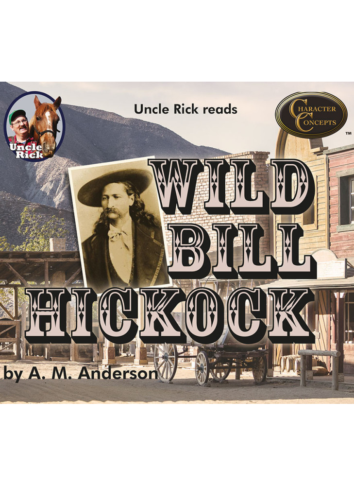 Uncle Rick reads Wild Bill Hickok by A.M. Anderson [Audio download]