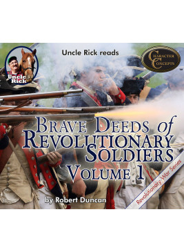 Uncle Rick reads Brave Deeds of Revolutionary Soldiers by Robert Duncan – Volume 1 [Audio download]