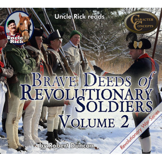 Uncle Rick reads Brave Deeds of Revolutionary Soldiers by Robert Duncan – Volume 2 [Audio download]