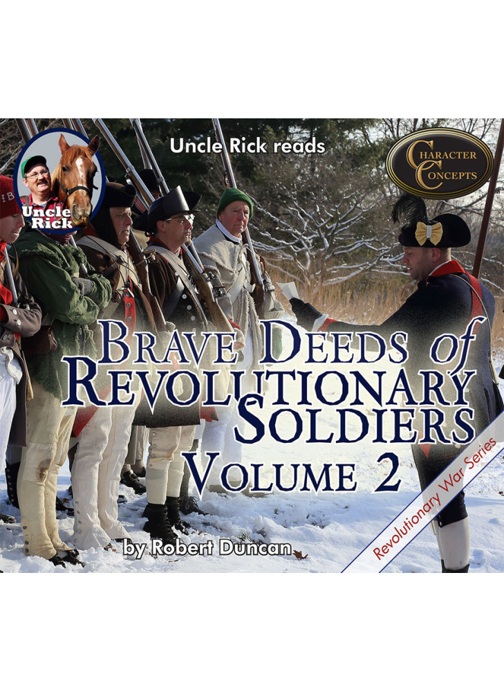 Uncle Rick reads Brave Deeds of Revolutionary Soldiers by Robert Duncan – Volume 2 [Audio download]