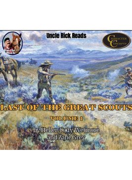Uncle Rick reads The Last of the Great Scouts Volume 1 [Audio download]