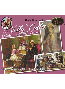 Uncle Rick reads Nellie Custis - Daughter of Mount Vernon [Audio download]
