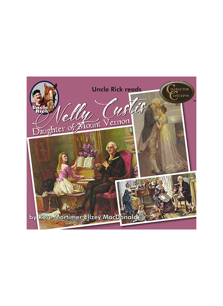 Uncle Rick reads Nellie Custis - Daughter of Mount Vernon [Audio download]