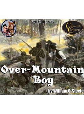 Uncle Rick reads Over-Mountain Boy By William O. Steele [Audio download]