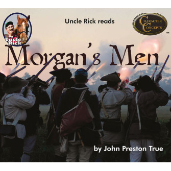 Uncle Rick reads Morgan’s Men by John Preston True [Audio download]