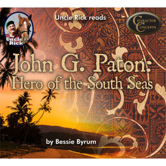 Uncle Rick reads John G. Paton: Hero of the South Seas [Audio download]