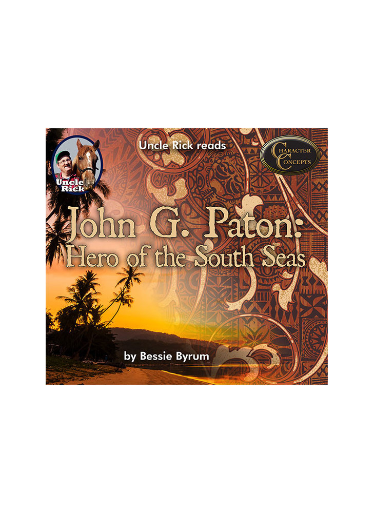 Uncle Rick reads John G. Paton: Hero of the South Seas [Audio download]