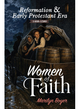 Women of Faith- Reformation and Early Protestant Era