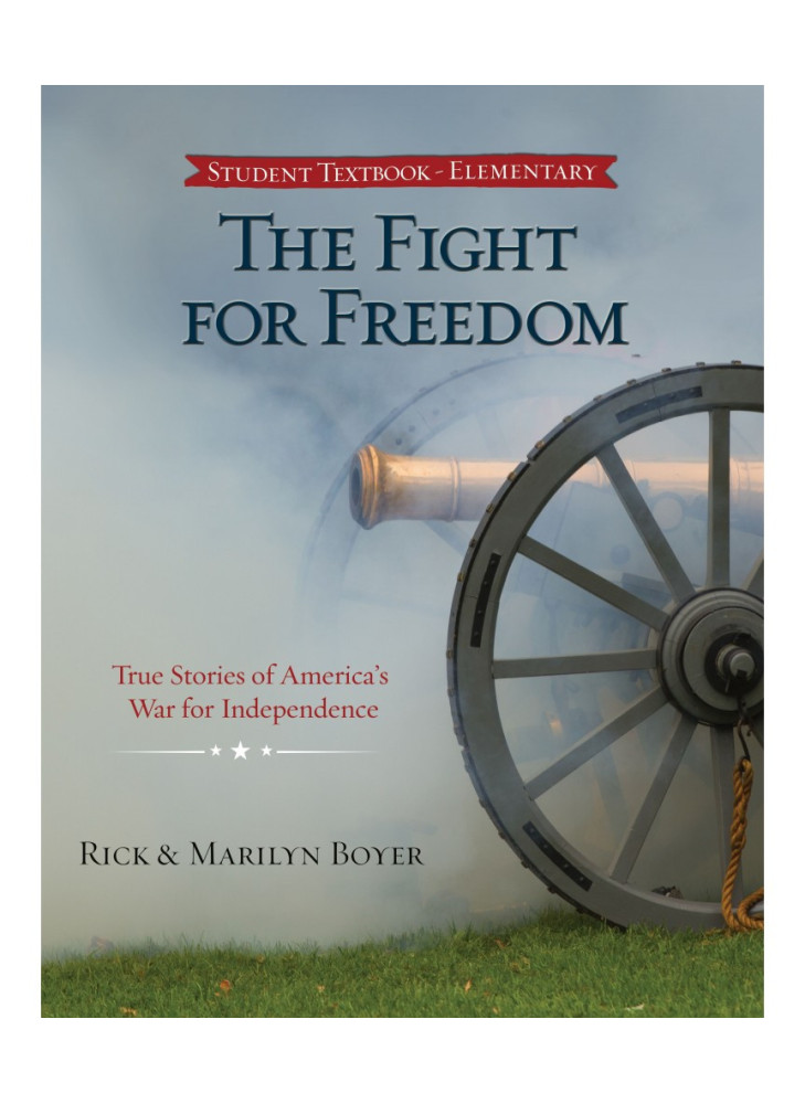 The Fight for Freedom: True Stories of America's War for Independence Student Text