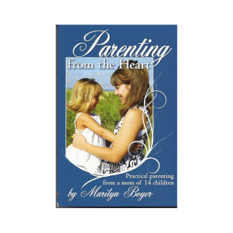 Parenting from the Heart: Practical Parenting from a mom of 14