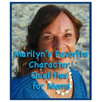 Marilyn's Favorite Character Qualities for Moms [Downloadable]