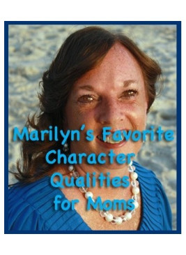 Marilyn's Favorite Character Qualities for Moms [Downloadable]