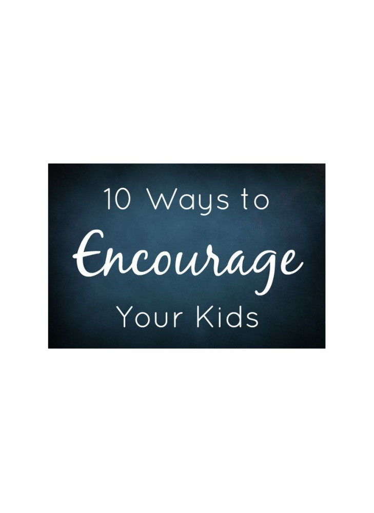 10 Ways to Encourage Your Kids [Downloadable]