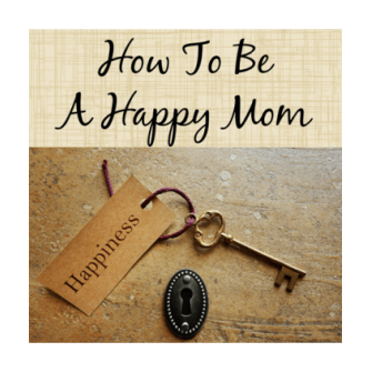 How to Choose Happiness as a Mom [Downloadable]