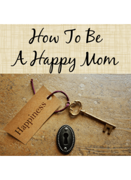 How to Choose Happiness as a Mom [Downloadable]