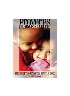 Proverbs for Preschoolers: Through the Proverbs from A to Z