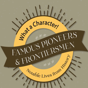 Famous Pioneers and Frontiersmen