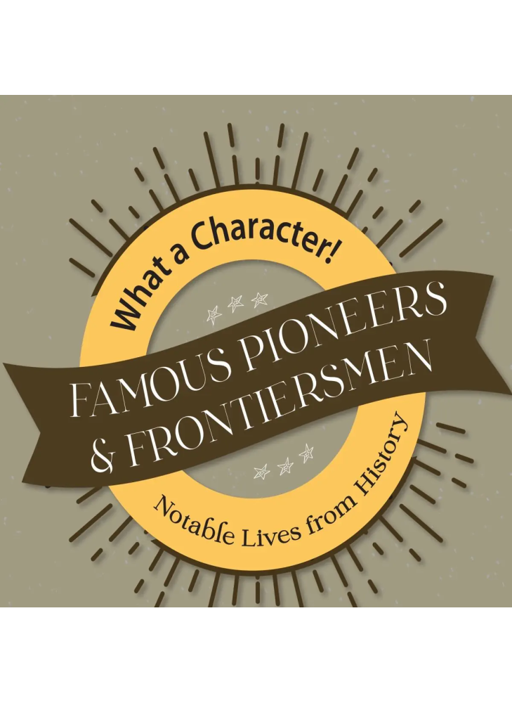 Famous Pioneers and Frontiersmen